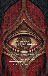 EL IMPERIO DE LAS SOMBRAS: Anatomía Oculta del Imperio Persa (CULTURAS DEL MUNDO nº 5) (Spanish Edition) · Culturas del Mundo
