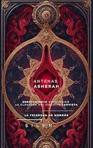ANTENAS DE ASHERAH : Enrutamiento Ontológico y la Clausura del Circuito Yahvista (CULTURAS DEL MUNDO nº 6) (Spanish Edition) · Culturas del Mundo