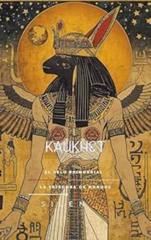 KAUKHET: EL VELO PRIMORDIAL (EGIPTO) · Egipto