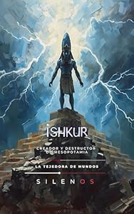 ISHKUR: Creador y Destructor de Mesopotamia · Mesopotamia