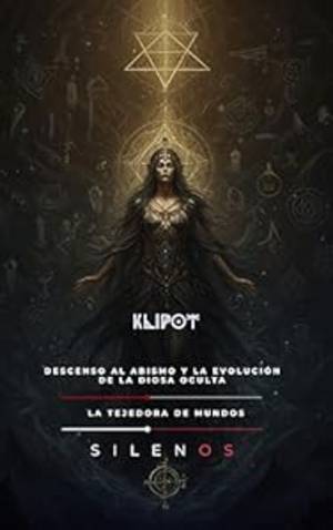 KLIPOT : Descenso al Abismo y la Evolución de la Diosa Oculta (Kabbalah nº 23) · Kabbalah