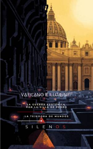 VATICANO E ILLUMINTI : La Guerra Esotérica por la Silla de Pedro · Illuminati