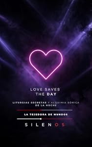LOVE SAVES THE DAY : Liturgias Secretas y Alquimia Sónica de la Noche (MÚSICA nº 7) (Spanish Edition) · Música
