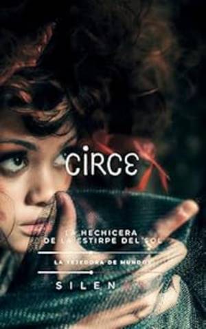 CIRCE: La Hechicera de la Estirpe del Sol (Mitología Griega) · Mitología Griega
