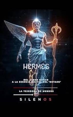 HERMES: Del Albor Mítico a la Esencia Digital del 'Metaxu' (Mitología Griega) · Mitología Griega