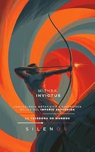 MITHRA INVICTUS : ARQUEOLOGÍA METAFÍSICA Y CINEMÁTICA BÉLICA DEL IMPERIO ARSAQUIDA (CULTURAS DEL MUNDO nº 39) (Spanish Edition) · Culturas del Mundo