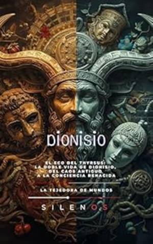 Dionisio: El Eco del Thyrsus La Doble Vida de Dionisio, del Caos Antiguo a la Conciencia Renacida (Mitología Griega) · Mitología Griega