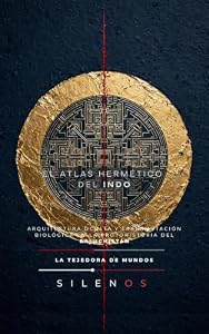 EL ATLAS HERMÉTICO DEL INDO: ARQUITECTURA OCULTA Y TRANSMUTACIÓN BIOLÓGICA EN LA PROTOHISTORIA DEL BALUCHISTÁN (CULTURAS DEL MUNDO nº 54) (Spanish Edition) · Culturas del Mundo