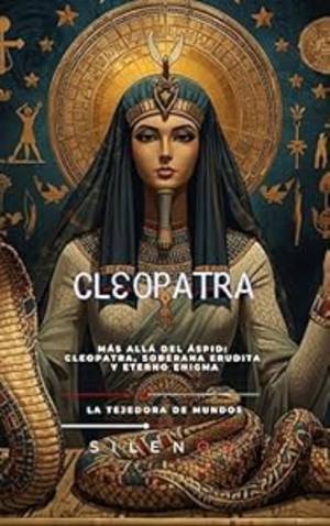 CLEOPATRA: Más Allá del Áspid: Cleopatra, Soberana Erudita y Eterno Enigma (EGIPTO) · Egipto