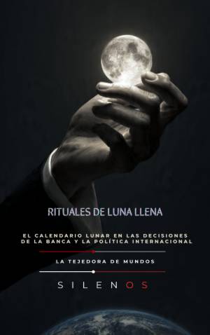 RITUALES DE LUNA LLENA : El calendario lunar en las decisiones de la banca y la política internacional · Illuminati