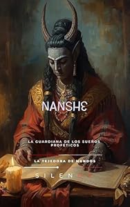 NANSHE: La Guardiana de los Sueños Proféticos (MESOPOTAMIA nº 18) · Mesopotamia