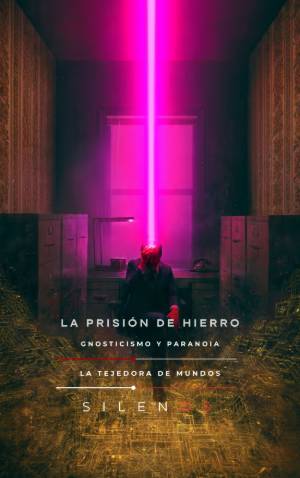 LA PRISIÓN DE HIERRO: Gnosticismo Y Paranoia · Illuminati