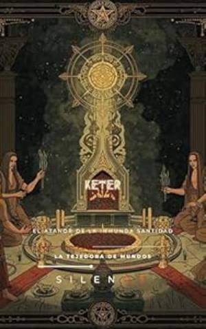 KETER : El Atanor de la Inmunda Santidad (Kabbalah nº 13) · Kabbalah