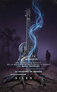 EL DELTA DEL MISISIPI : Una genealogía crítica de la resistencia ontológica a través del Blues temprano. (MÚSICA nº 3) (Spanish Edition) · Música