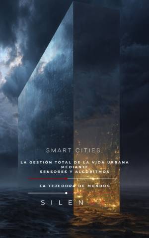 SMART CITIES : La gestión total de la vida urbana mediante Sensores y algoritmos · Illuminati