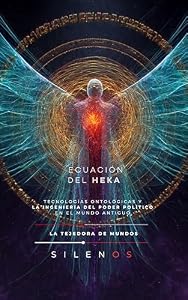 LA ECUACIÓN DEL HEKA : Tecnologías ontológicas y la ingeniería del poder político en el mundo antiguo (CULTURAS DEL MUNDO nº 7) (Spanish Edition) · Culturas del Mundo