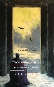 WÁNAX Y LAWÁGETAS : TRAGEDIA, SANGRE Y DIPLOMACIA EN LA EDAD DEL BRONCE (CULTURAS DEL MUNDO nº 41) (Spanish Edition) · Culturas del Mundo