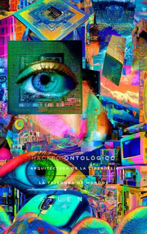 HACKEO ONTOLÓGICO : La Arquitectura de la Ciberdelia · Illuminati