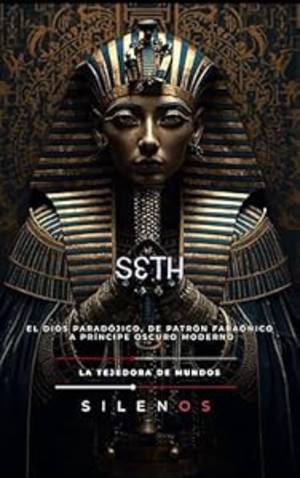 SETH: El Dios Paradójico, de Patrón Faraónico a Príncipe Oscuro Moderno (EGIPTO) · Egipto