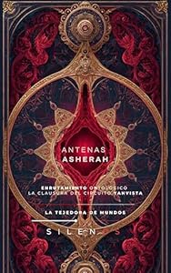 ANTENAS DE ASHERAH : Enrutamiento Ontológico y la Clausura del Circuito Yahvista (CULTURAS DEL MUNDO nº 6) · Culturas del Mundo