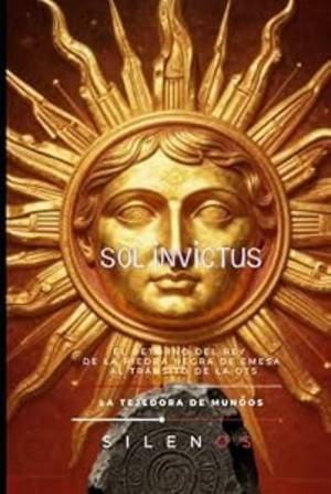 SOL INVICTUS : EL RETORNO DEL REY De la Piedra Negra de Emesa al Tránsito de la OTS (ROMA nº 30) · Roma