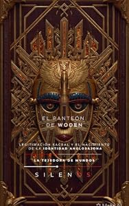 EL PANTEÓN DE WODEN : Legitimación Sacral y el Nacimiento de la Identidad Anglosajona (CULTURAS DEL MUNDO nº 46) (Spanish Edition) · Culturas del Mundo