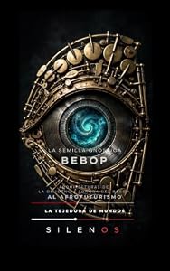 Bebop y la Semilla Gnóstica: Arquitecturas de la Disidencia Sonora, del Bebop al Afrofuturismo (MÚSICA nº 35) (Spanish Edition) · Música