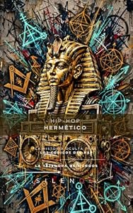 HIP-HOP HERMÉTICO : La Historia Oculta tras los Códigos del Rap (MÚSICA nº 4) (Spanish Edition) · Música