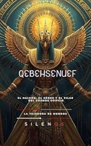 QEBEHSENUEF: El Halcón, el Héroe y el Pilar del Cosmos Egipcio (EGIPTO) · Egipto