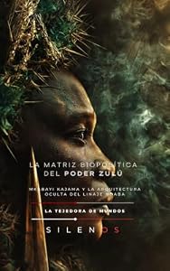 LA MATRIZ BIOPOLÍTICA DEL PODER ZULÚ : Mkabayi kaJama y la Arquitectura Oculta del Linaje Ndaba (CULTURAS DEL MUNDO nº 53) (Spanish Edition) · Culturas del Mundo