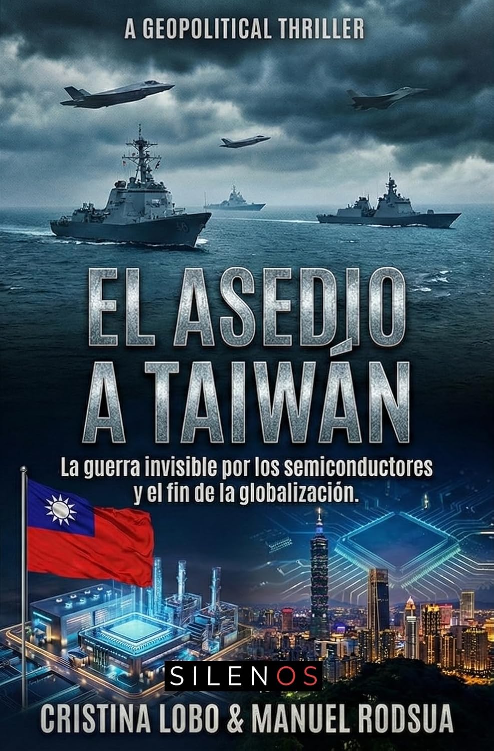 El Asedio a Taiwán: La guerra invisible por los semiconductores y el fin de la globalización. (Crónica Presente) (Spanish Edition) · Crónica Presente