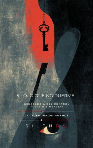 EL OJO QUE NO DUERME : Genealogía del Control y sus Disidencias · Illuminati