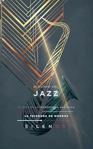 ALQUIMIA DEL JAZZ : El Arte de la Insurgencia Armónica (MÚSICA nº 36) (Spanish Edition) · Música