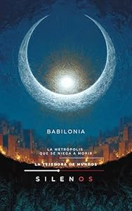 BABILONIA: LA METRÓPOLIS QUE SE NIEGA A MORIR MAGIA PODER Y ARQUETIPOS (CULTURAS DEL MUNDO nº 2) · Culturas del Mundo