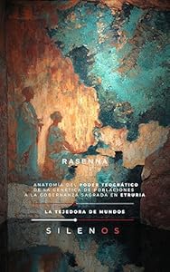 RASENNA Anatomía del Poder Teocrático : De la genética de poblaciones a la gobernanza sagrada en Etruria (CULTURAS DEL MUNDO nº 11) (Spanish Edition) · Culturas del Mundo