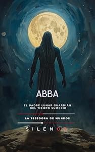 ABBA: El Padre Lunar Guardián del Tiempo Sumerio (MESOPOTAMIA nº 21) · Mesopotamia