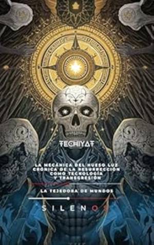 TECHIYAT : LA MECÁNICA DEL HUESO LUZ Crónica de la Resurrección como Tecnología y Transgresión (Kabbalah nº 31) · Kabbalah