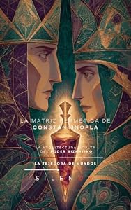LA MATRIZ HERMÉTICA DE CONSTANTINOPLA : La Arquitectura Oculta del Poder Bizantino (CULTURAS DEL MUNDO nº 45) (Spanish Edition) · Culturas del Mundo