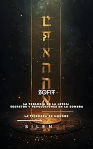 SOFIT : La Teología de la Letra: Secretos y Revoluciones en la Sombra (Kabbalah nº 32) · Kabbalah