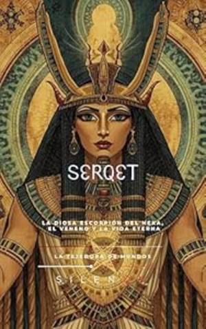 Serqet: La Diosa Escorpión del Heka, el Veneno y la Vida Eterna (EGIPTO) · Egipto