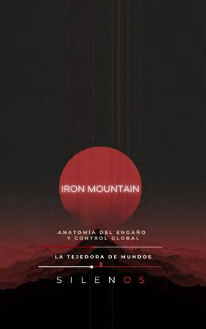 El Paradigma de Iron Mountain: Anatomía del Engaño y Control Global · Illuminati