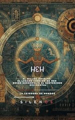 HEH: El Millón Infinito: El Legado Cósmico de Heh desde Hermópolis al Esoterismo Occidental (EGIPTO) · Egipto