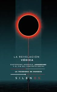 LA REVELACIÓN VÉDICA : Esoterismo Indoario, Ahnenerbe y el Fin del Contrato Social (CULTURAS DEL MUNDO nº 21) · Culturas del Mundo