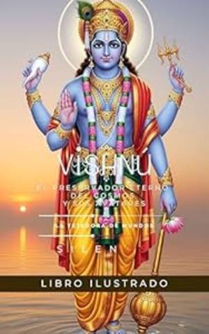 VISHNÚ: El Preservador Eterno del Cosmos y Sus Avatares (MITOLOGIA INDIA nº 4) · Mitologia Indu