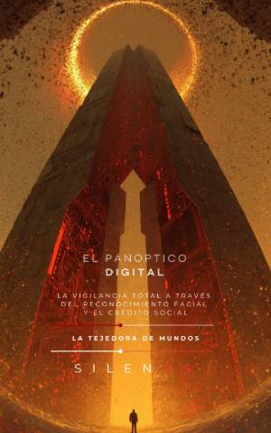 EL PANÓPTICO DIGITAL : La vigilancia total a través del reconocimiento facial y el crédito social · Illuminati