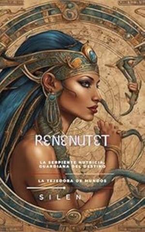 RENENUTET: La Serpiente Nutricia, Guardiana del Destino y Tejedora de Mundos (EGIPTO) · Egipto