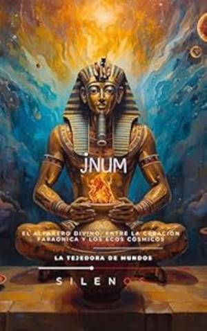 JNUM: El Alfarero Divino, la Creación Faraónica y los Ecos Cósmicos (EGIPTO) · Egipto
