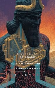 EL LABERINTO DE AGADÉ : EL ABSOLUTISMO SACRO EN LA BAJA MESOPOTAMIA (CULTURAS DEL MUNDO nº 35) (Spanish Edition) · Culturas del Mundo