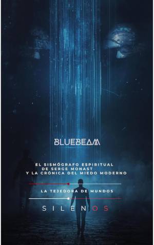 BLUEBEAM : EL SISMÓGRAFO ESPIRITUAL DE SERGE MONAST Y LA CRÓNICA DEL MIEDO MODERNO · Illuminati