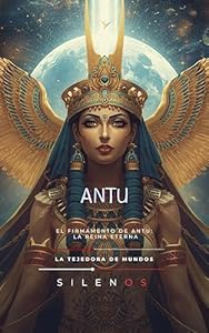 ANTU: El Firmamento de Antu: La Reina Eterna (MESOPOTAMIA nº 23) · Mesopotamia
